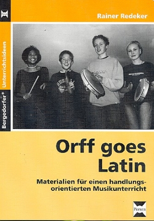 Orff goes Latin Materialien fr einen handlungsorientierten Musikunterricht