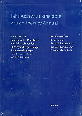Jahrbuch Musiktherapie Band 2 (2006) Schpferisches Potential der Musiktherapie vor dem Hintergrund gegenwrtiger Rahmenbedingungen