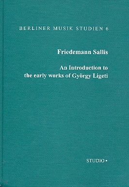An Introduction to the early Works of Gyrgy Ligeti