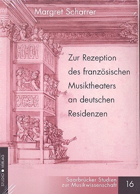 Zur Rezeption des franzsischen Musiktheaters an deutschen Residenzen