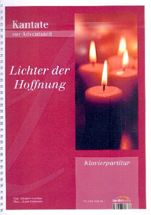 Lichter der Hoffnung Adventskantate fr Solisten, gem Chor, Sprecher und Orchester Klavierausgabe