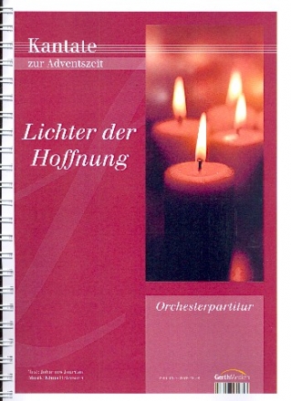 Lichter der Hoffnung Adventskantate fr Solisten, gem Chor, Sprecher und Orchester Orchesterpartitur