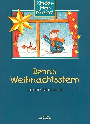 Bennis Weihnachtsstern fr Soli, Darsteller, Kinderchor und Instrumente Arbeitsheft mit Melodien, Texten, Auffhrungshinweisen