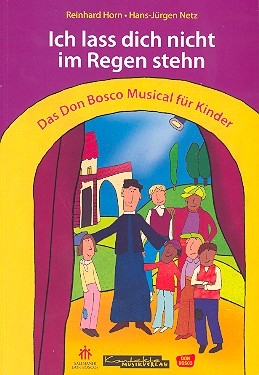 Ich lass dich nicht im Regen stehn fr Soli, Darsteller und Kinderchor Lieder, Texte und Auffhrungshinweise