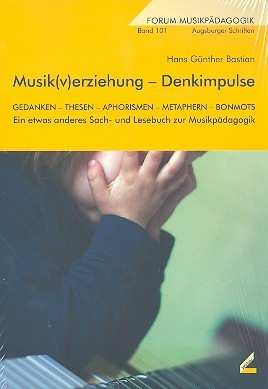 Musik(v)erziehung - Denkimpulse Gedanken - Thesen - Aphorismen - Metaphern - Bonmots