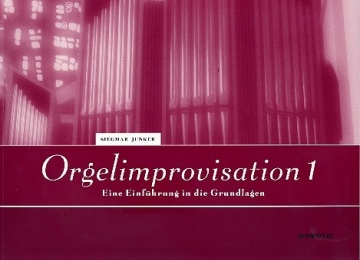 Orgelimprovisation Band 1 Eine Einfhrung in die Grundlagen Neuausgabe 2015