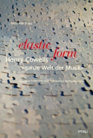 Elastic Form - Henry Cowells ganze Welt der Musik