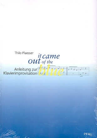 It came out of the blue Anleitung zur Klavierimprovisation