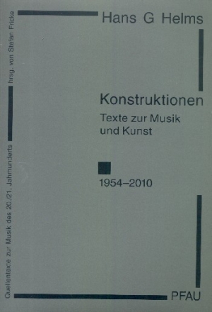 Konstruktionen Texte zu Musik und Kunst 1954-2010