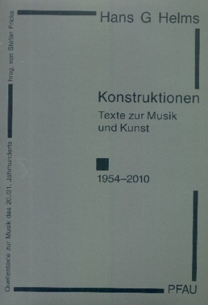 Konstruktionen  Texte zu Musik und Kunst 1954-2010