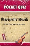 Pocket Quiz Klassische Musik 150 Fragen und Antworten