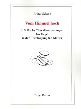 Vom Himmel hoch J.S. Bachs Choralbearbeitungen fr Orgel in der bertragung fr Klavier