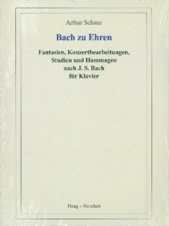 Bach zu Ehren Fantasien, Konzertbearbeitungen, Studien und Hommagen nach J.S. Bach