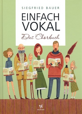 Einfach vokal - Das Chorbuch fr gem Chor (Frauenchor/Mnnerchor/Kinderchor) (z.T. mit Klavier) Partitur Din A4, gebunden