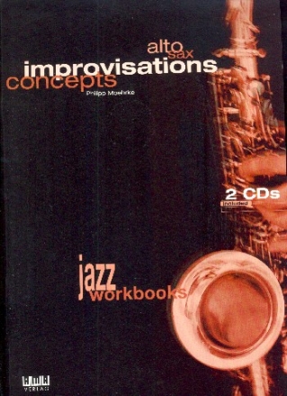 Alto Sax Improvisations Concepts (+2CD's): Jazz workbook for alto sax