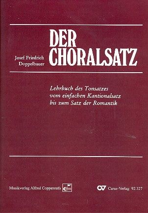 Der Choralsatz  Lehrbuch des Tonsatzes vom einfachen Kantionalsatz bis zum Satz der Romantik