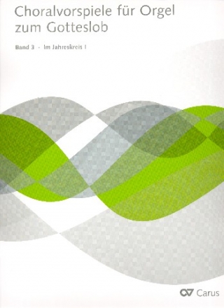 Choralvorspiele zum Gotteslob Band 3 - Im Jahreskreis Band 1 fr Orgel