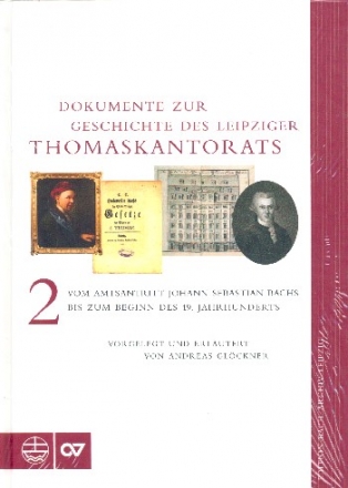 Dokumente zur Geschichte des Leipziger Thomaskantorats Band 2 Vom Amtsantritt Johann Sebastian Bachs bis zum Beginn des 19. Jahrhunderts  gebunden