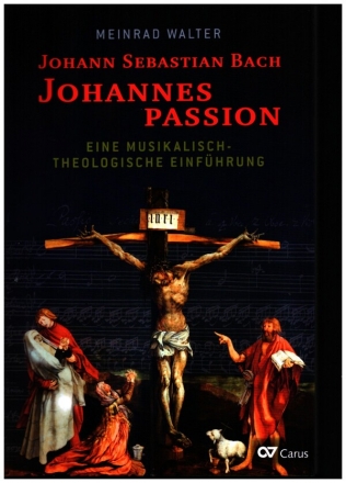 Johann Sebastian Bach - Johannespassion eine musikalisch-theologische Einfhrung broschiert
