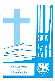 Kirchenlieder der Oberschlesier Liederbuch