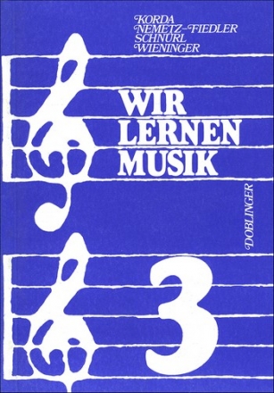 WIR LERNEN MUSIK BAND 3 ARBEITSBUCH 7.SCHULSTUFE ALLER SCHULTYPEN