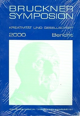 Bruckner-Symposium Bericht 2000 Kreativitt und Gesellschaft