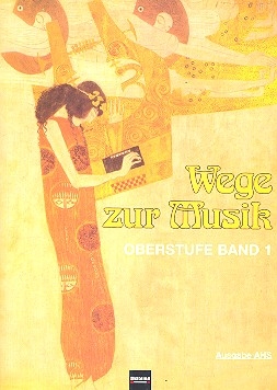 Wege zur Musik Band 1 Arbeitsbuch fr Musikerziehung in der 9.+10 Schulstufe (Ahs-Oberstufe)