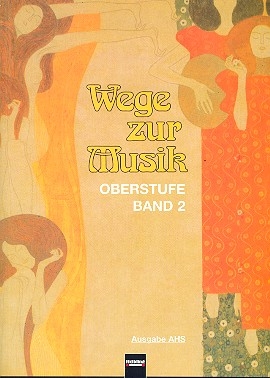 Wege zur Musik Band 2 Lehr- und Arbeitsbuch fr die 11. und 12. Schulstufe Ausgabe AHS