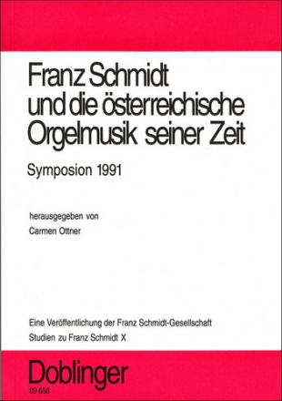 Studien zu Franz Schmidt Band 10 Franz Schmidt und die sterreichische Orgelmusik seiner Zeit Symposion 1991
