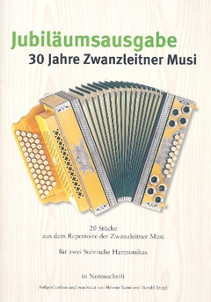 30 Jahre Zwanzleitner Musik - Jubil�umsausgabe f�r 2 Steirische Harmonikas in Notenschrift Partitur
