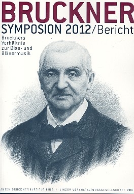 Bruckner-Symposium Linz 2012 Bruckners Verhltnis zur Blas- und Blsermusik