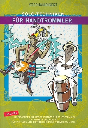 Solotechniken fr Handtrommler (+ 2 CD's) fr Djembe/Conga/Bongo etc.