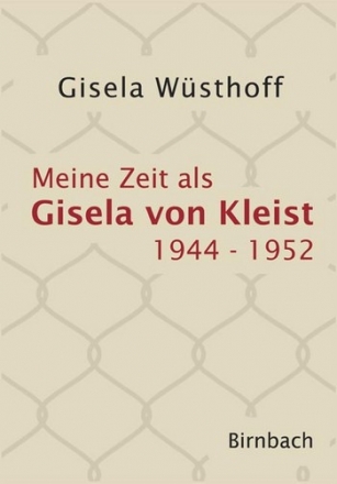 Meine Zeit als Gisela von Kleist 1944 bis 1952 Buch