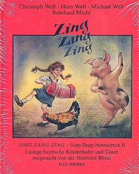 Zing Zang Zing - Sepp Depp Hennadreck 2 lustige bayrische Kinderlieder und Tnze ausgesucht von Biermsl Blosn
