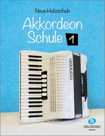 Neue Holzschuh Akkordeonschule Band 1