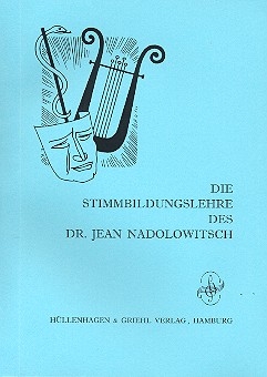 Die Stimmbildungslehre des Dr. Jean Nadolowitsch
