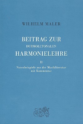 Beitrag zur durmolltonalen Harmonielehre Band 2 Notenbeispiele aus der Musikliteratur mit Kommentar