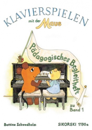 Klavierspielen mit der Maus Pdagogisches Begleitheft zu Band 1