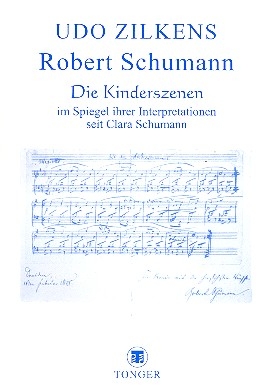 ROBERT SCHUMANN DIE KINDERSZENEN IM SPIEGEL IHRER INTERPRETATION SEIT CLARA SCHUMANN