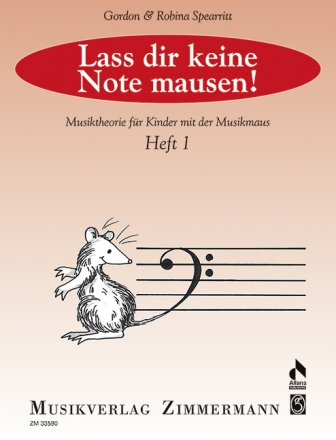 Lass dir keine Note mausen Band 1 Musiktheorie fr Kinder mit der Musikmaus