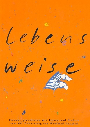 Lebensweise Freunde gratulieren mit Texten und Liedern zum 60. Geburtstag von Winfried Heurich