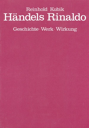 Hndels Rinaldo Geschichte, Werk, Wirkung
