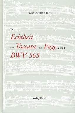 Zur Echtheit von Toccata und Fuge d-Moll BWV565 
