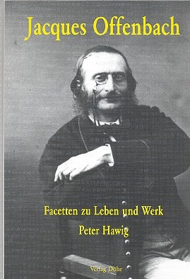 Jacques Offenbach Facetten zu Leben und Werk