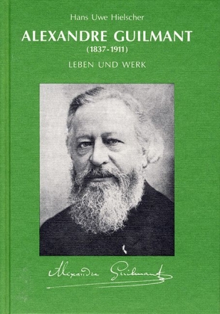 Alexandre Guilmant Leben und Werk