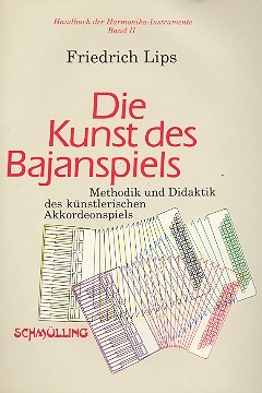 Die Kunst des Bajanspiels Methodik und Didaktik des knstlerischen Akkordeonspiels gebunden