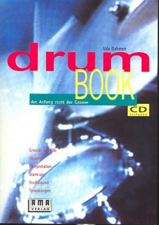 Drum Book (+CD): Am Anfang steht der Groove