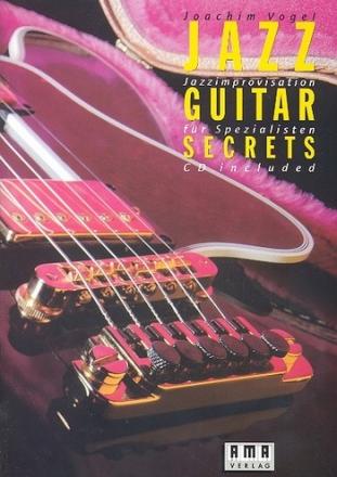 Jazz Guitar Secrets (+CD): Jazzimprovisation fr Spezialisten
