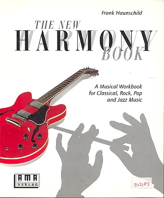 The new Harmony Book A new musical workbook for classical, rock, pop and jazz music