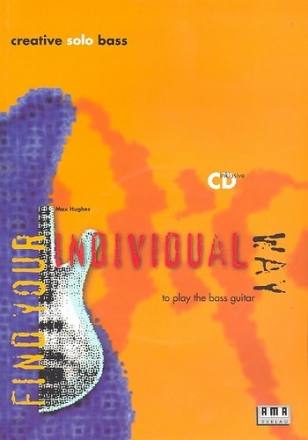 Creative Solo Bass (+CD) Find your individual way to play the bass guitar